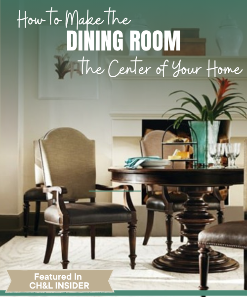 How to Make the Dining Room the Center of Your Home